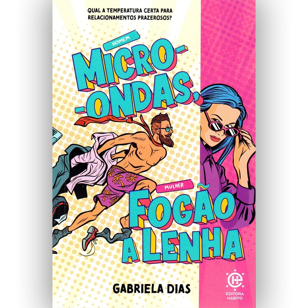 Homem Micro-ondas Mulher Fogão a Lenha | Gabriela Dias