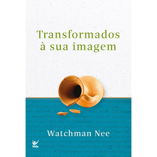 Transformados à Sua Imagem | Watchman Nee