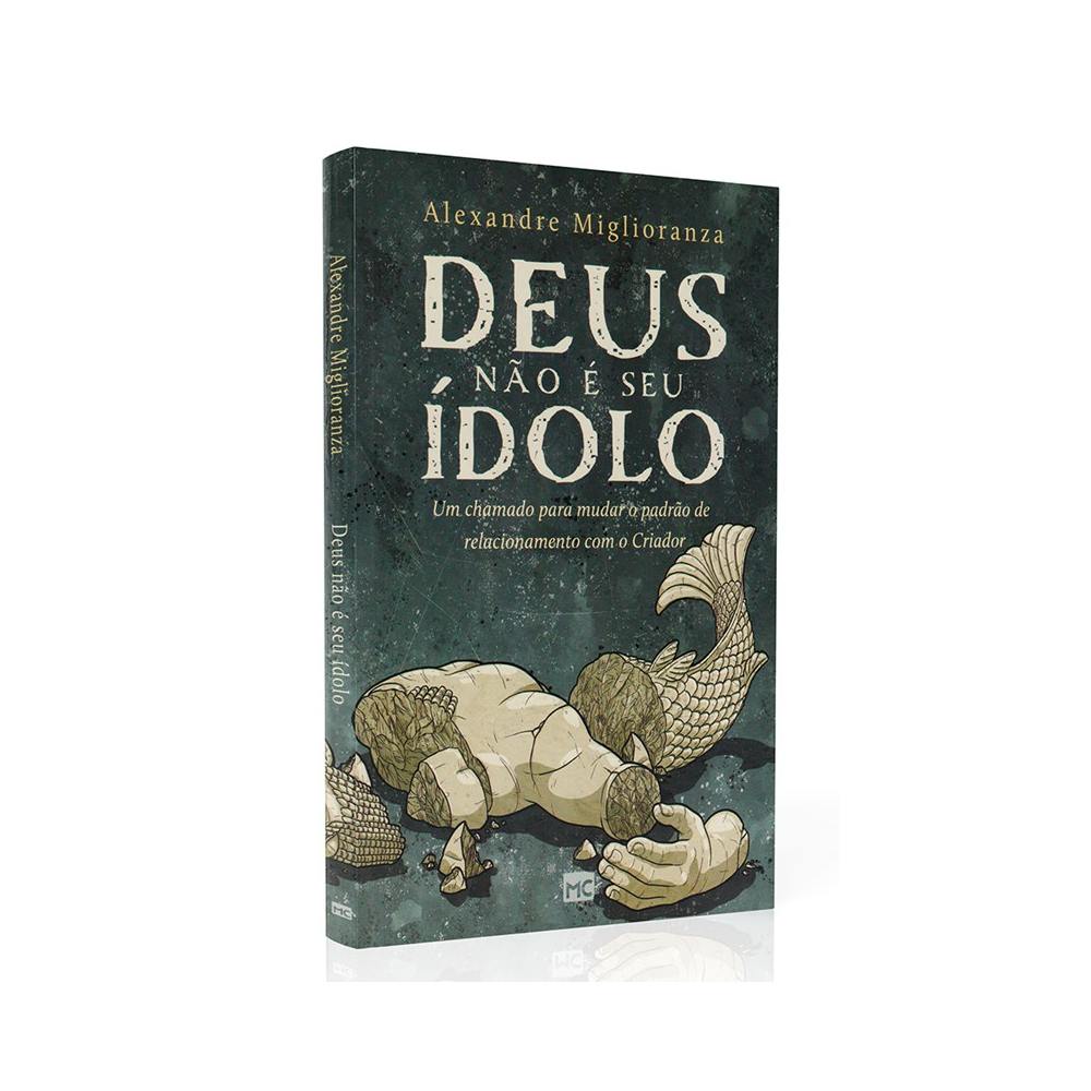 Deus Não É Seu Ídolo | Alexandre Miglioranza