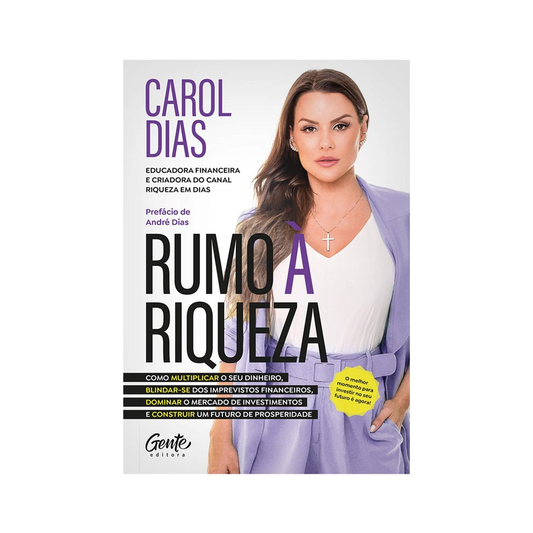 Rumo à Riqueza | Como multiplicar seu dinheiro | Carol Dias