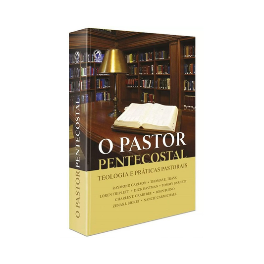 Pastor Pentecostal | Teologia e Práticas Pastorais | Raymound Carlson