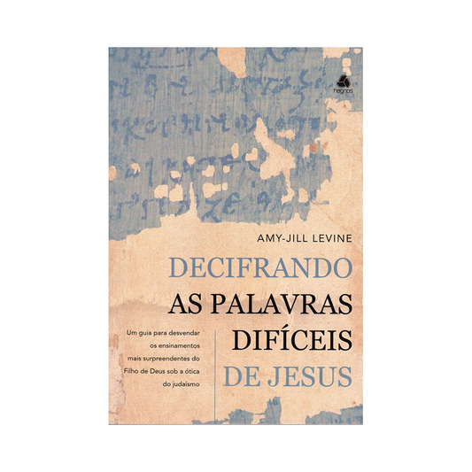 Decifrando As Palavras Difíceis de Jesus | Amy-Jill Levine