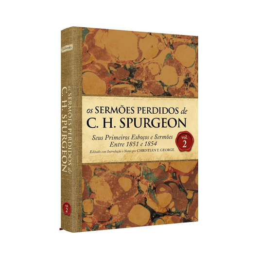 Os Sermões Perdidos de C H Spurgeon | Volume 2