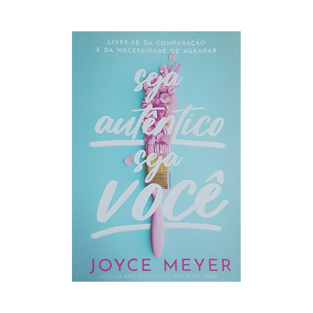 Seja Autêntico Seja Você | Joyce Meyer