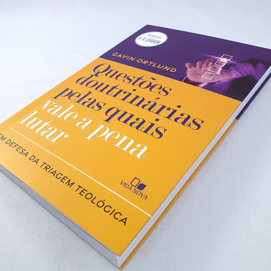 Questões Doutrinárias Pelas Quais Vale a Pena Lutar | Gavin Ortlund