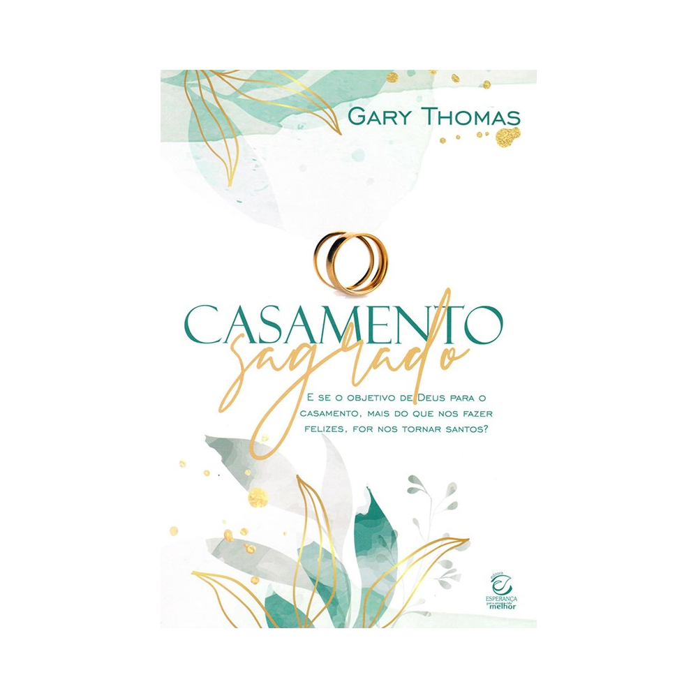 Casamento Sagrado | Gary Thomas