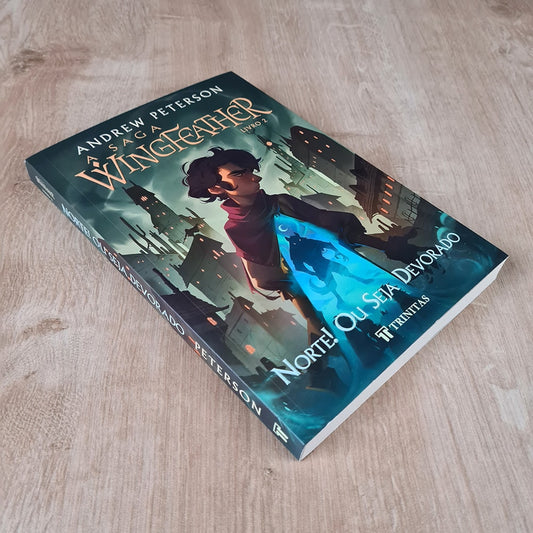A Saga Wingfeather | Norte! Ou Seja Devorado | Andrew Peterson