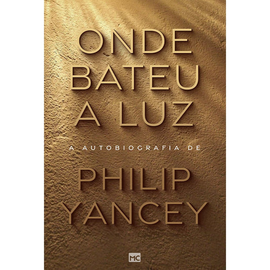 Onde Bateu A Luz | Philip Yancey