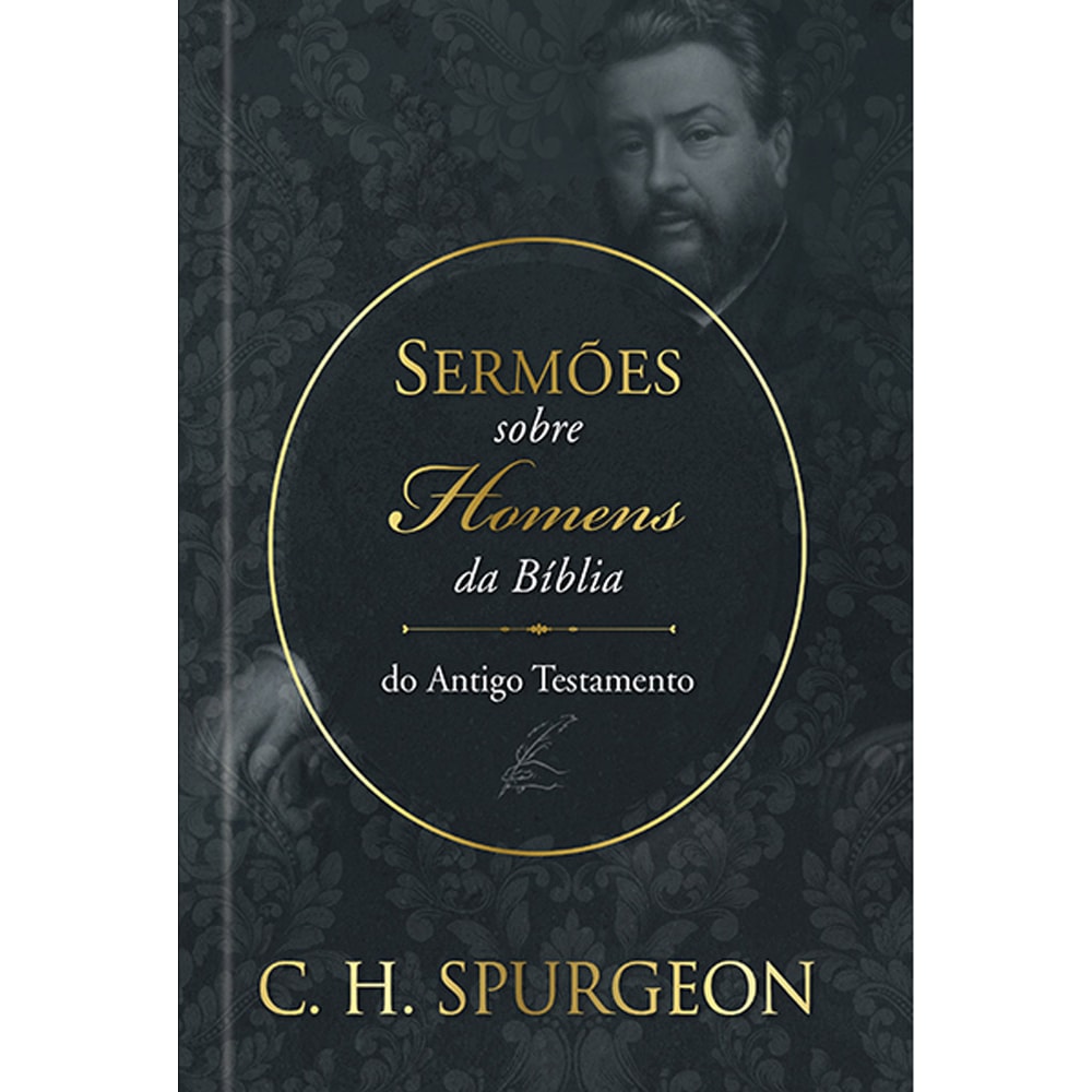 Sermões sobre Homens da Bíblia | Antigo Testamento | C H Spurgeon
