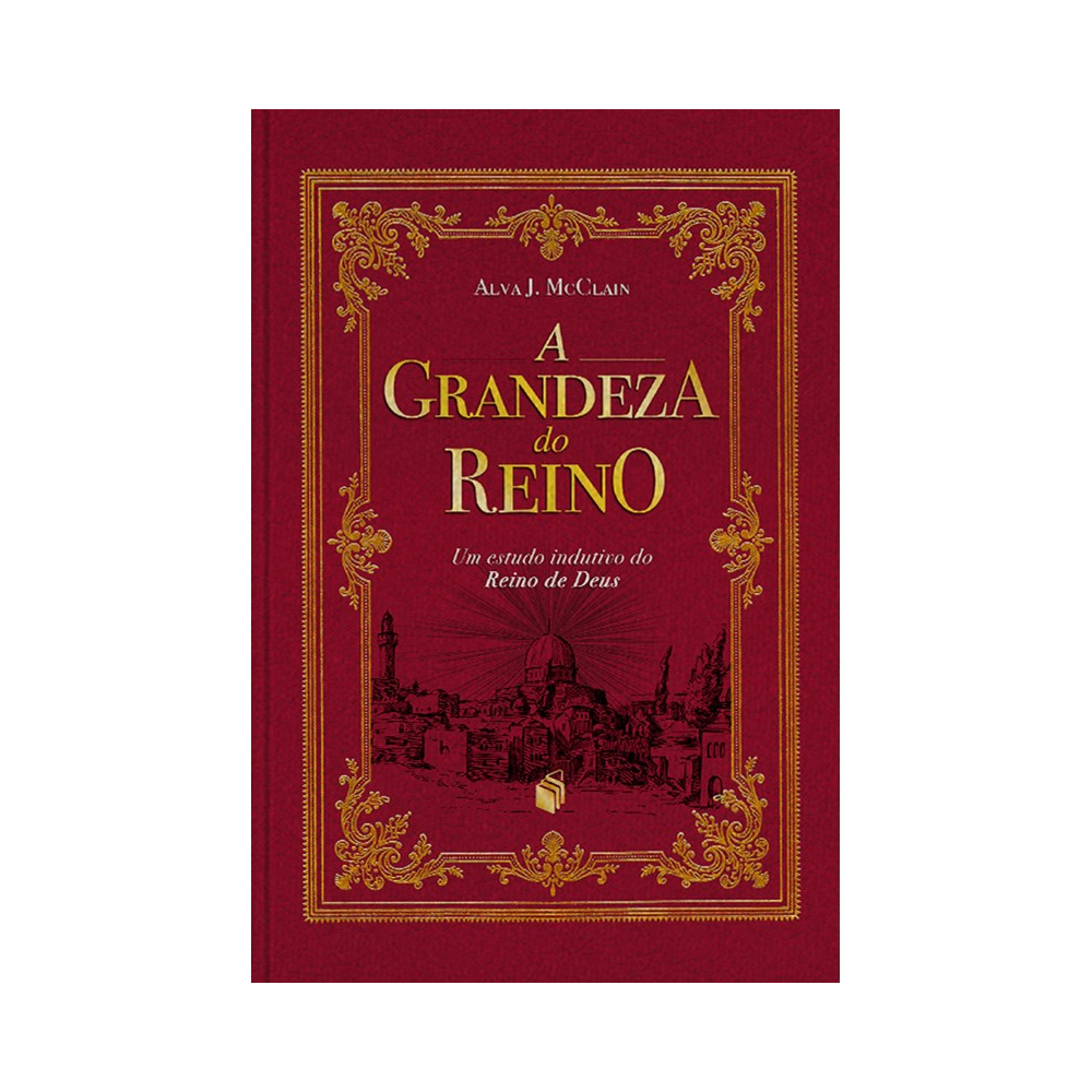 A Grandeza do Reino | Alva J McClain