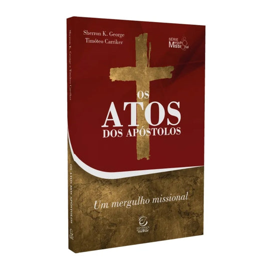 Os Atos dos Apóstolos | Sherron K Grorge e Timóteo Carriker