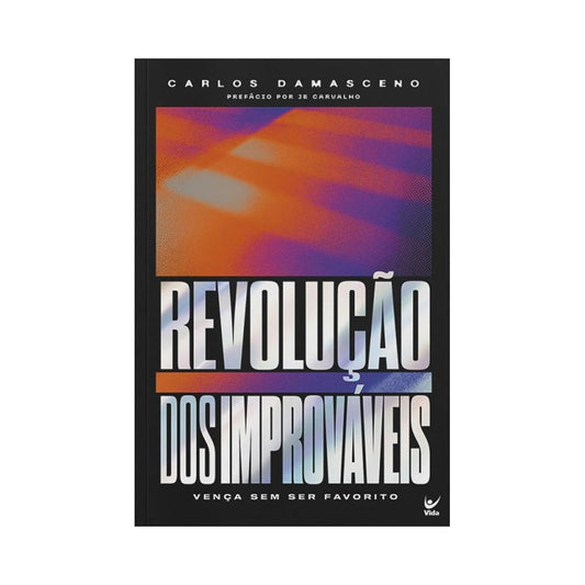 Revolução dos Improváveis | Carlos Damasceno