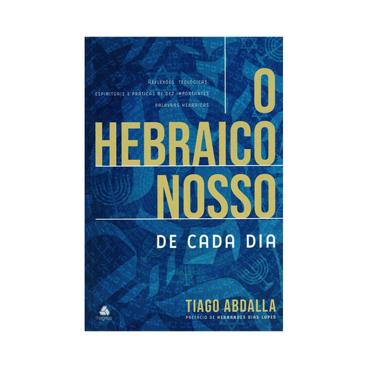 O Hebraico Nosso de Cada Dia | Tiago Abdalla