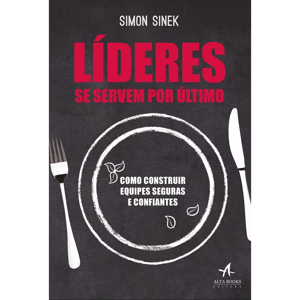 Líderes se Servem Por Último | Simon Sinek