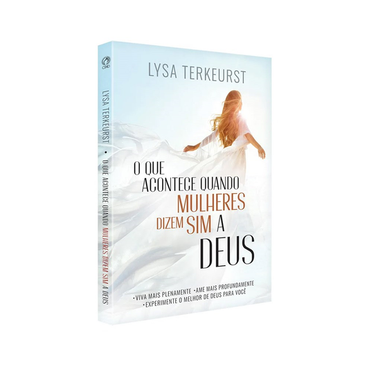 O Que Acontece Quando Mulheres Dizem Sim A Deus | Lysa Terkeurst