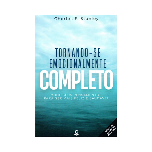 Tornando-se Emocionalmente Completo | Charles F Stanley
