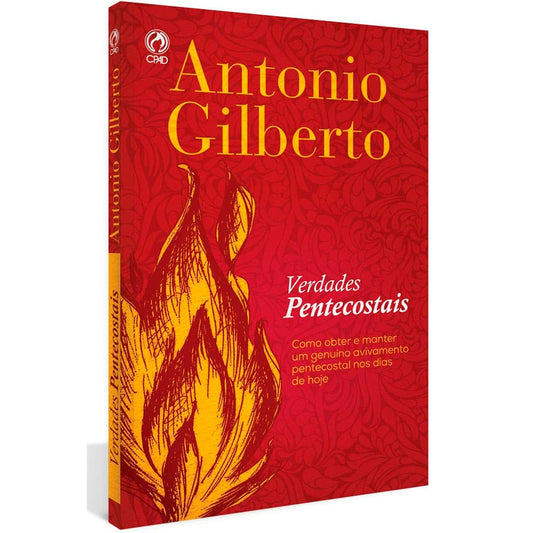 Verdades Pentecostais | Antonio Gilberto