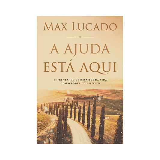 A Ajuda Está Aqui | Max Lucado