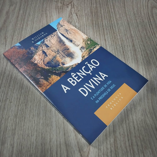 A Bênção Divina e a Plenitude de Vida na Presença de Deus | William R Osborn