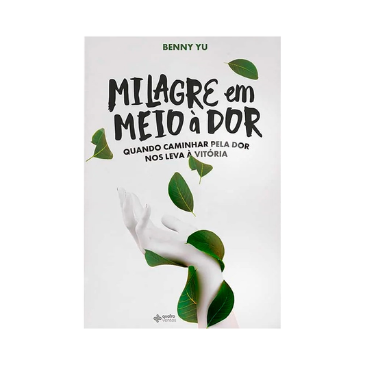 Milagre em Meio à Dor | Benny Yu