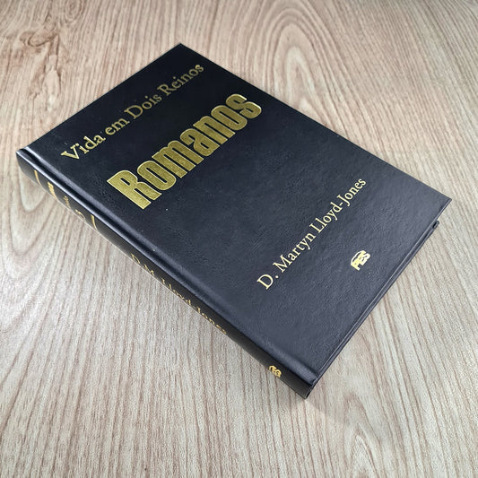Romanos | Vida em Dois Reinos | D. Martyn Lloyd-Jones | Capa Dura