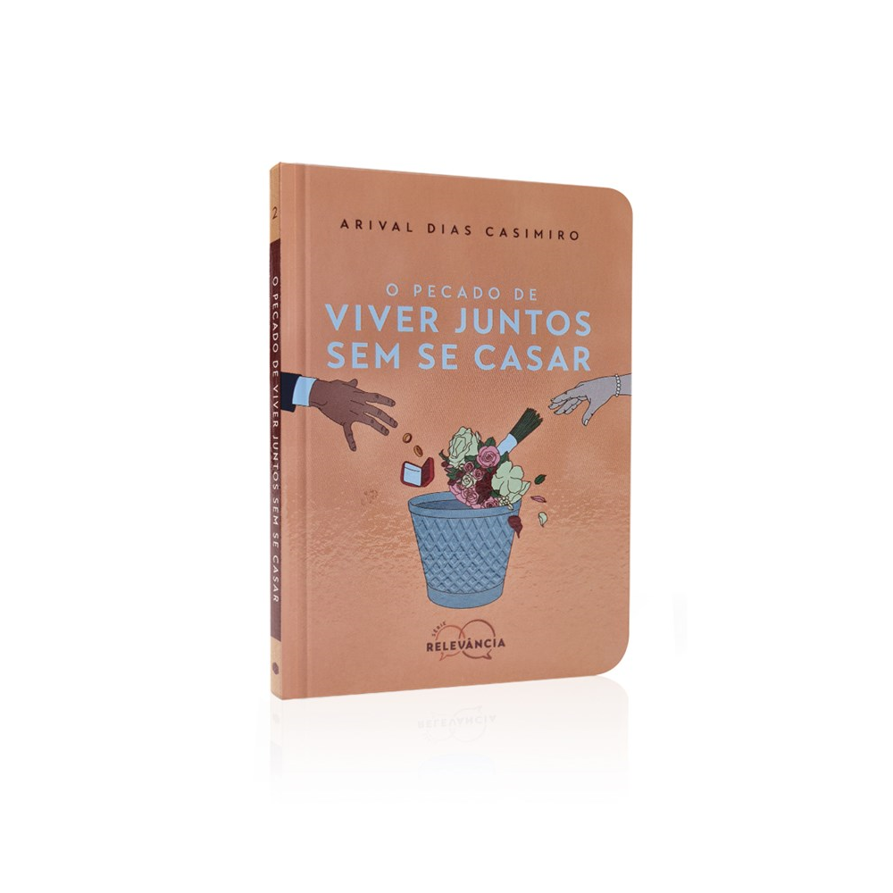 O Pecado de Viver Juntos Sem se Casar | Arival Dias Casimiro