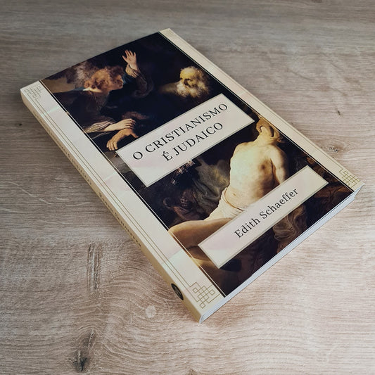 O Cristianismo é Judaico | Edith Schaeffer