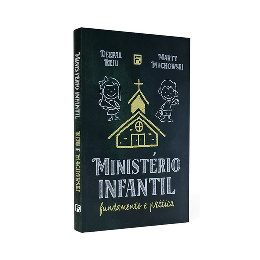 Ministério Infantil | Deepak Reju e Marty Machowski