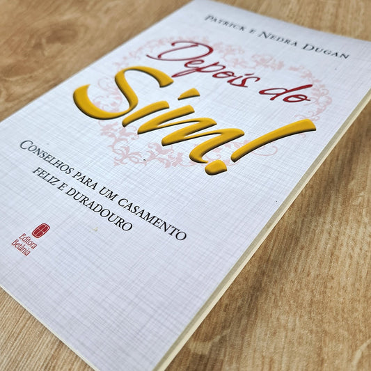 Depois do Sim! | Patrick e Nedra Dugan