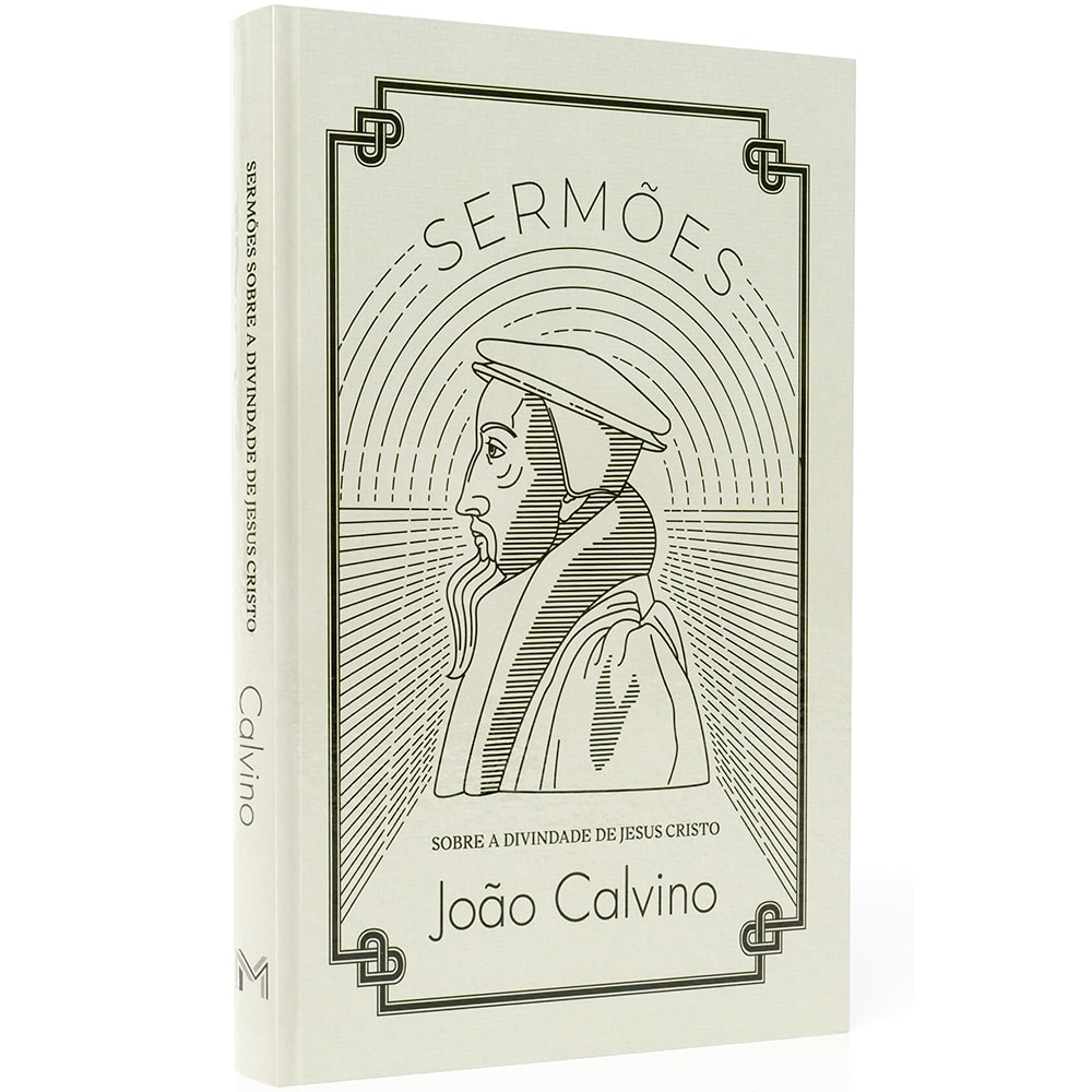Sermões Sobre a Divindade de Jesus Cristo | João Calvino