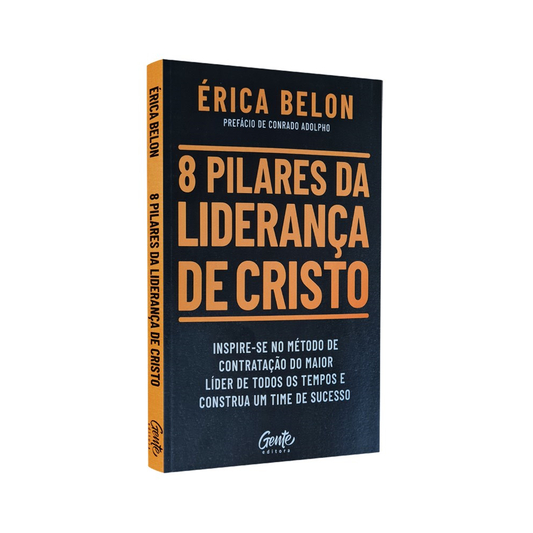 8 Pilares da Liderança de Cristo | Érica Belon