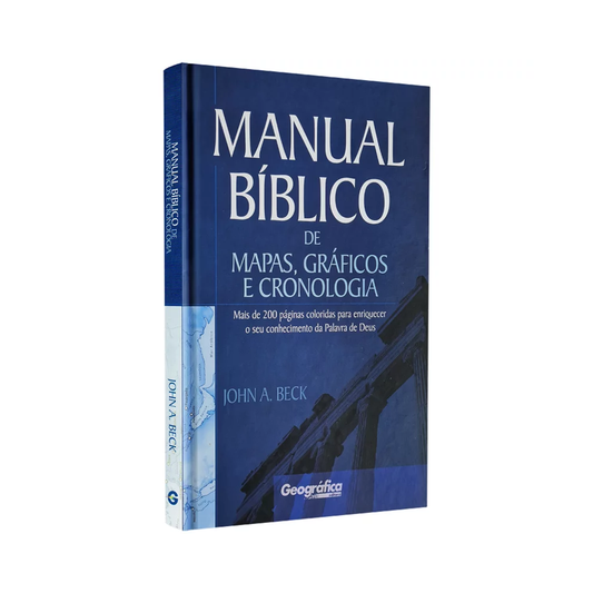 Manual Bíblico de Mapas Gráficos e Cronologia | John A Beck