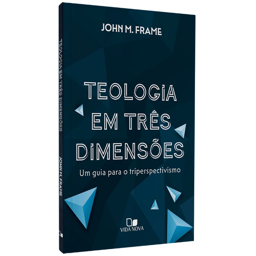 Teologia em Três Dimensões | Jhon M Frame