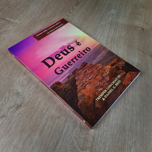 Deus é Guerreiro | Estudos Teologia do Antigo Testamento | Vol. 5 | Longman e Reid
