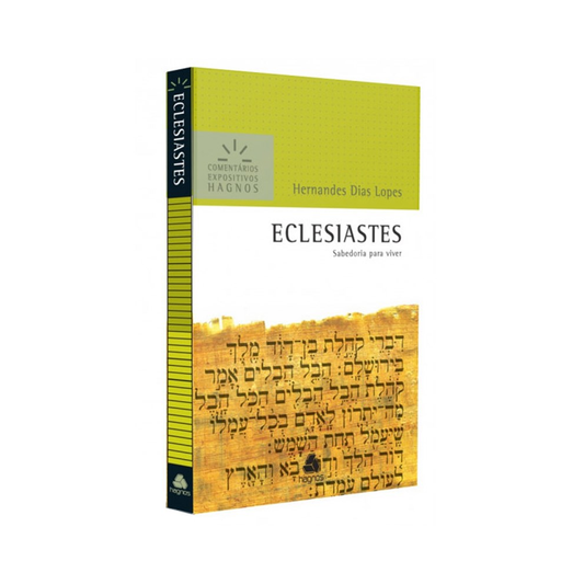 Eclesiastes | Comentários Expositivo | Hernandes Dias Lopes