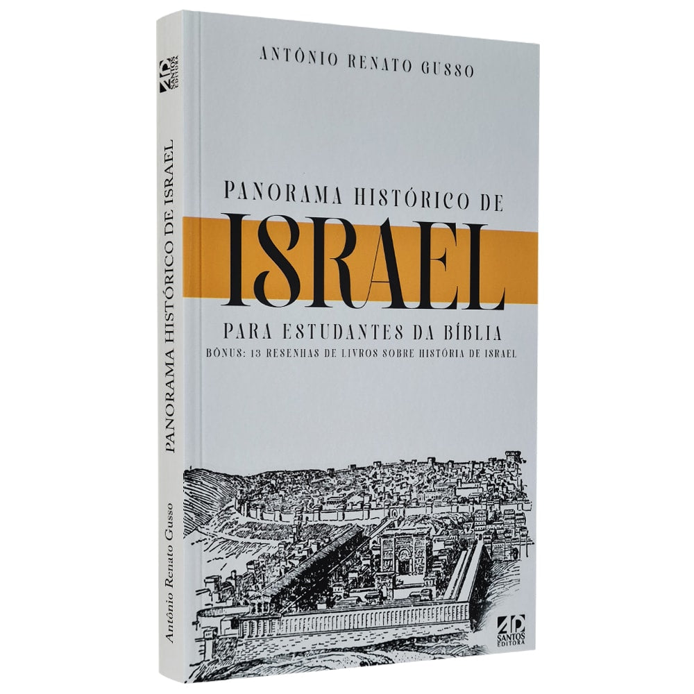 Panorama Histórica de Israel para Estudantes da Bíblia | Antônio Renato Gusso