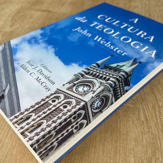 A Cultura da Teologia | John Webster