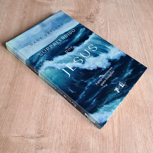 Surpreendido por Jesus | Dane Ortlund