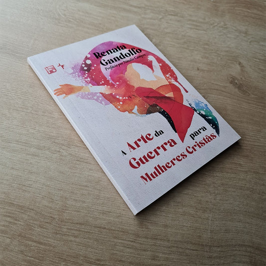 A Arte da Guerra para Mulheres Cristãs | Renata Gandolfo