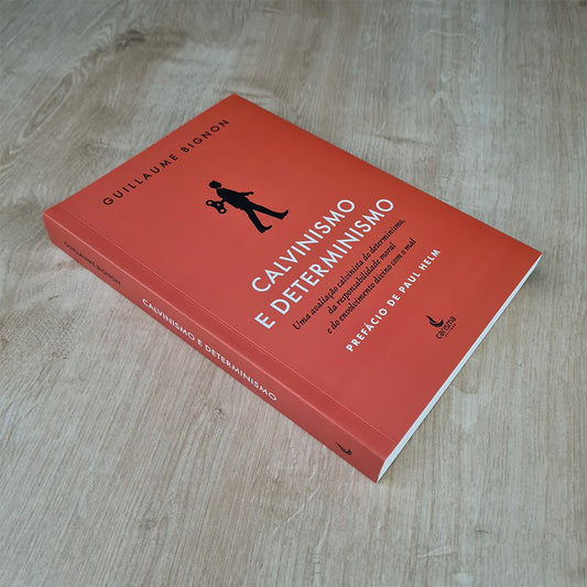 Calvinismo e Determinismo | Guillaume Bignon