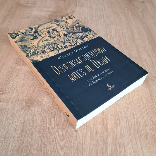 Dispensacionalismo Antes de Darby | William Watson