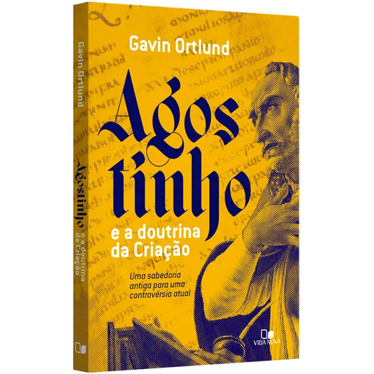 Agostinho e a doutrina da Criação | Gavin Ortlund
