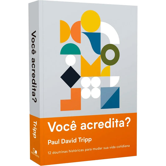 Você acredita? | Paul David Tripp