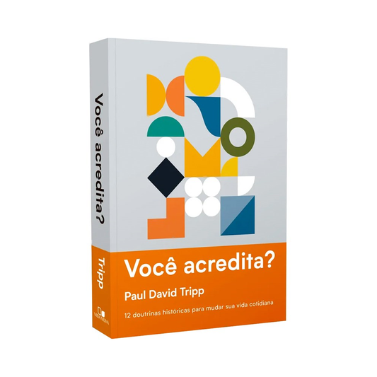 Você acredita? | Paul David Tripp