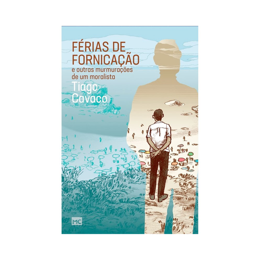 Férias de Fornicação | Tiago Cavaco