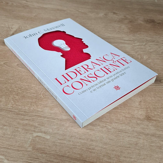 Liderança Consciente | John C Maxwell