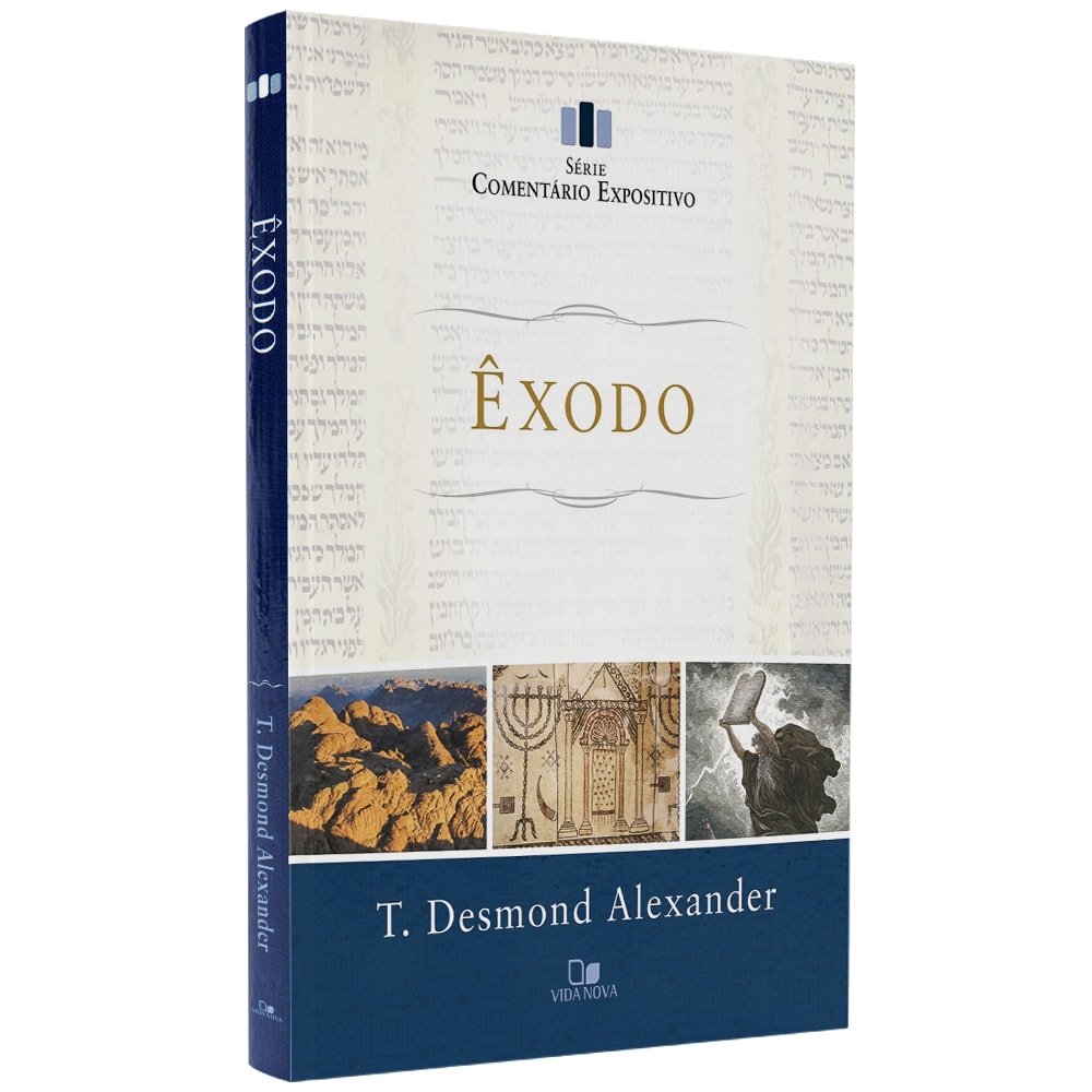 Comentário Expositivo Êxodo | T Desmond Alexander