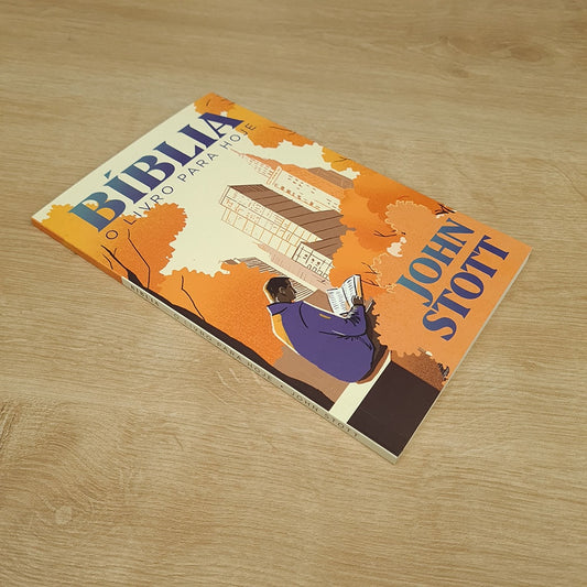 Bíblia: O Livro para Hoje | John Stott