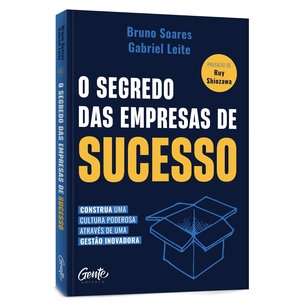 O Segredo das empresas de sucesso | Bruno Soares e Grabriel Leite