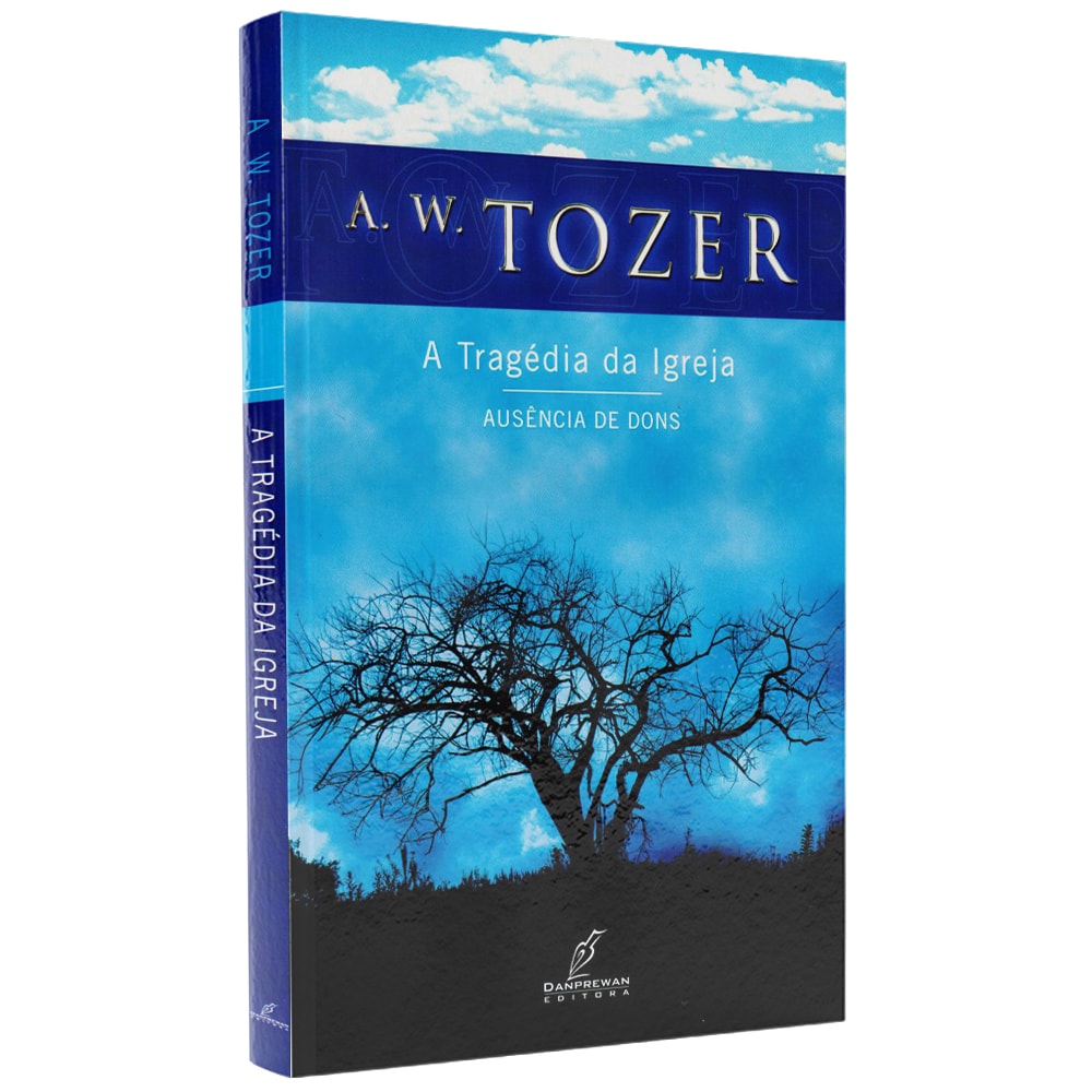A Tragédia da Igreja | A W Tozer